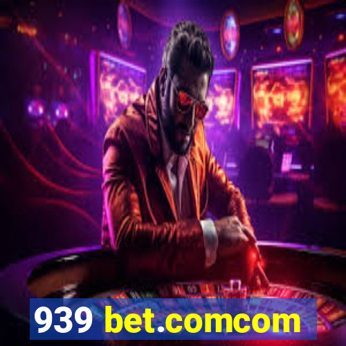 939 bet.comcom